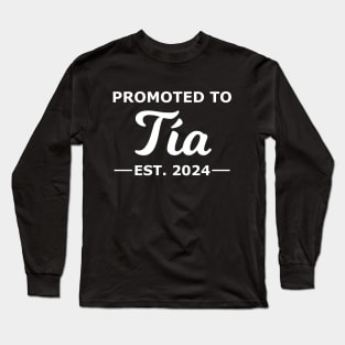 Promoted To Tia Est. 2024 Long Sleeve T-Shirt